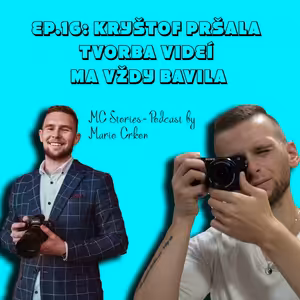 EP.16: Kryštof Pršala-Tvorba videí ma vždy bavila