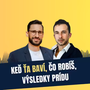 113: Keď robíš, čo ťa baví, výsledky prídu, Matej Očenáš