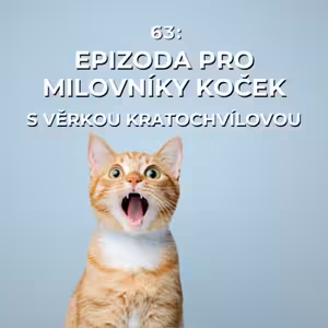 63: Epizoda pro milovníky koček | Věrka Kratochvílová