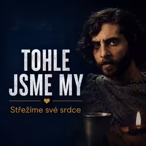 Tohle jsme my - Střežíme své srdce - Eliška Zetková (19.7.2026)