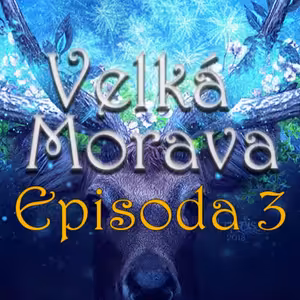 Velká Morava (Dračí Doupě 2): Episoda 3