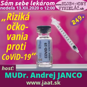 Sám sebe lekárom 249 - 2020-12-13 „Riziká očkovania proti CoViD-19“
