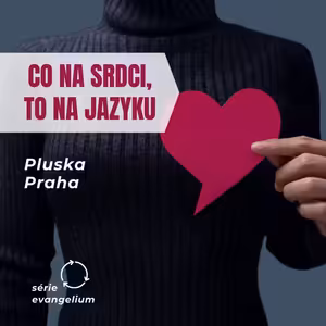 Série Evangelium, 6. část - Co na srdci, to na jazyku