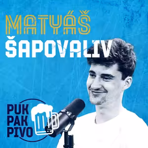 PUK PAK PIVO Epizoda 147: MATYÁŠ ŠAPOVALIV