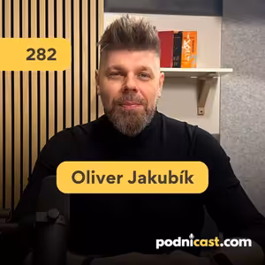 282. Oliver Jakubík (Brand Consultant): Nudný majiteľ, nudná firma. Firemné raňajky nestačia