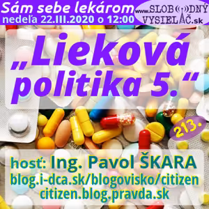 Sám sebe lekárom 213 - 2020-03-22 „Lieková politika“ 5. časť