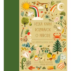 Veľká kniha rozprávok o prírode zo všetkých kútov sveta