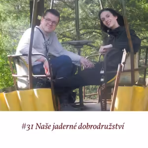 #31 Naše jaderné dobrodružství