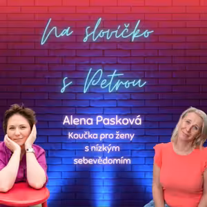 Jak se obyčejná holka z Vrchlabí stala skvělou koučkou (s Alčou Paskovou)