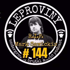 LEPROVINY brutal music show no.144