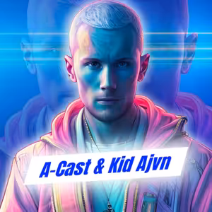 A-Cast & Kid Ajvn