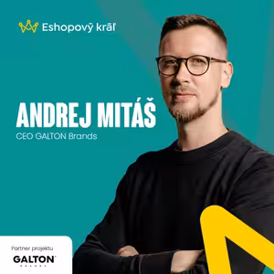 Andrej Mitáš (GALTON Brands): Budúcnosť e-commerce nebude o najnižšej cene, ale o sile značky.