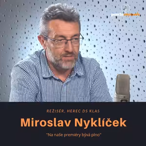 Miroslav Nyklíček – režisér, herec DS KLAS: Na naše premiéry bývá plno