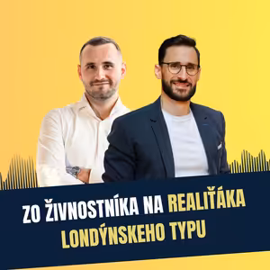 114: Zo živnostníka na realiťáka londýnskeho typu, Tomáš Porubský