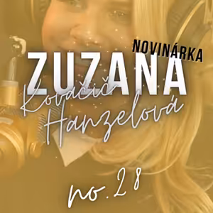 #28: ZUZANA Kovačič Hanzelová: ,,Začnú Ti písať, že by ťa znásilnili a kde si ťa počká, kam ti čo strčí.”