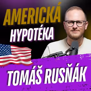 335: Americká vs. klasická hypotéka: Kdy dává smysl a kdy je to riziko?