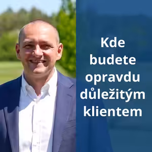 186: Kde budete opravdu důležitým klientem