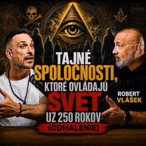 215# ODHALENIE: Tajné spoločnosti, ktoré ovládajú svet už 250 rokov - ROBERT VLÁŠEK - ESENCIE s Leom