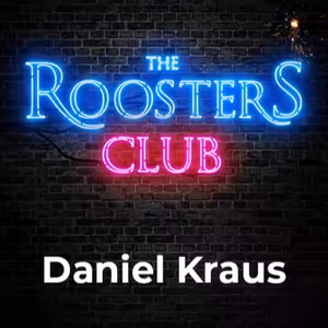 #1 | Daniel Kraus | The Roosters Club
