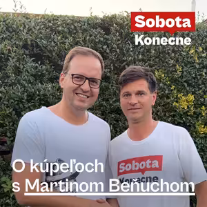 O kúpeľoch s Martinom Beňuchom