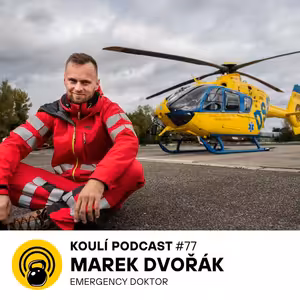 77: Marek Dvořák: Nemusíte mít kurz první pomoci, abyste zachránili život