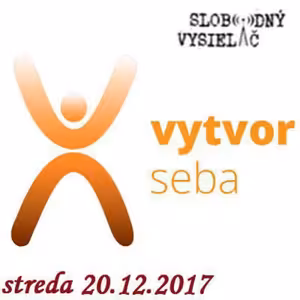 Vytvor seba 24 - 2017-12-20 Vzťah Ja a Ja 1. časť
