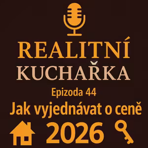 44: Jak vyjednat lepší cenu nemovitosti a nezavřít si dveře hned na začátku