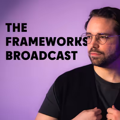 The Frameworks Broadcast