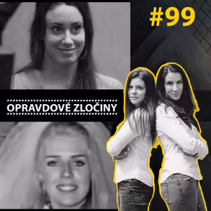 #99 - Casey Anthony & Zoufalá manželka