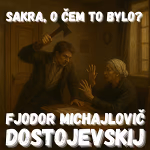 Fjodor Michajlovič Dostojevskij - Inspektor lidské duše