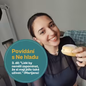 35. díl - povídání s Ne hladu: "Lidé by neměli zapomínat, že si mají jídlo také užívat." (Bc. Marijana Vasilić)