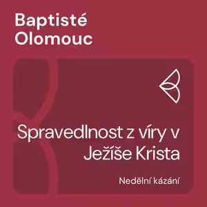 Spravedlnost z víry v Ježíše Krista (5.6.2022)