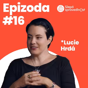Lucie Hrdá – S aktivismem končím. Obhajovat budu nadále všechny, co přijdou