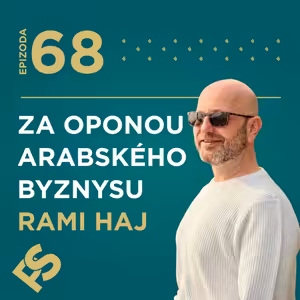 🎙 Za oponou arabského byznysu | Rami Haj | #68