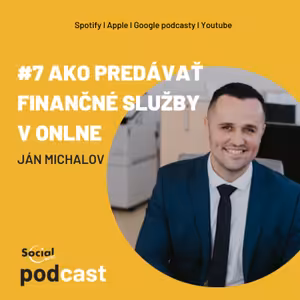 #7 Ako predávať finančné služby v online s Jánom Michalovom