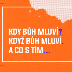 Kdy Bůh mluví? Když Bůh mluví. Co s tím... (Timotej Tomíček)