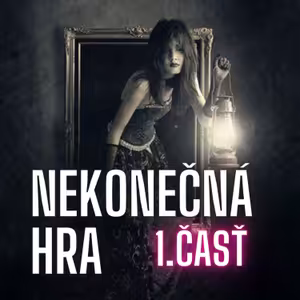 Nekonečná hra - 1. časť Creepypasta SK / CZ