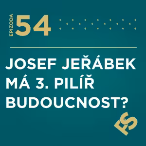 54 - Má třetí pilíř budoucnost? 💬📊Josef Jeřábek