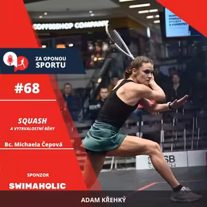 Za oponou sportu #68 - Bc. Michaela Čepová - Squash a vytrvalostní běhy