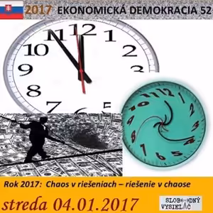 Ekonomická demokracia 52 - 2017-01-04 Chaos v riešeniach - riešenie v chaose