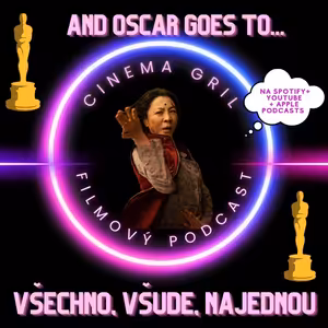 #21 Cinema Girls: Vítězové Oscarů - Všechno, všude, najednou + Na západní frontě klid