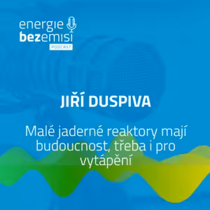 Jiří Duspiva - Malé jaderné reaktory mají budoucnost, třeba i pro vytápění