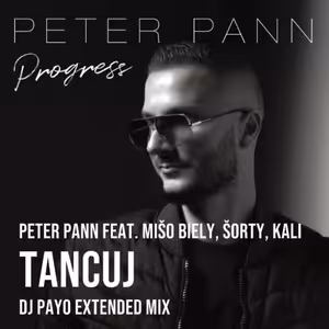 PETER PANN FEAT. MISO BIELY, SORTY & KALI - TANCUJ (DJ PAYO EXTENDED MIX)