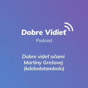 DOBRE VIDIEŤ S MARTINOU GREŠOVOU