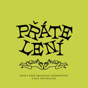 PŘÁTELENÍ: Kamarádský rozchody jsou pro mě mnohem horší než ty s partnerama