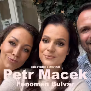 157: Fenomén Bulvár - Petr Macek- spisovatel a novinář