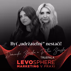 #284 TRUEFALA: Byť „udržateľný“ nestačí!