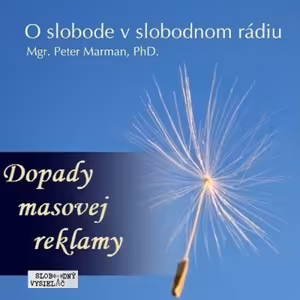 O Slobode 5 - 2014-07-10 Dopady masovej reklamy na náboženstvo, umenie, vedu a občiansku spoločnosť