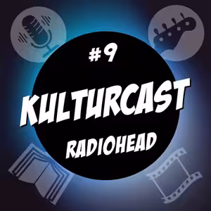 Kulturcast #9 - Radiohead