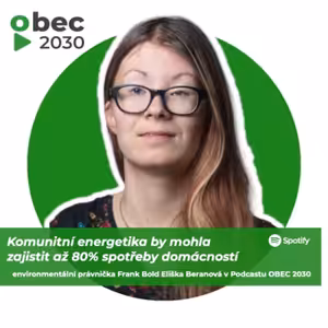 Environmentální právnička Eliška Beranová: Komunitní energetika by mohla zajistit až 80% spotřeby domácností